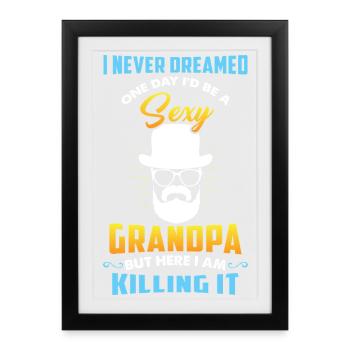 Grand-père sexy Grand-père drôle qui dit grand-père - Affiche encadrée (27 × 37 cm) - noir - Devant