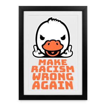 Goose Make Racism Wrong Again Middle Finger Activist - Framed poster (27 × 37 cm) - black - Front