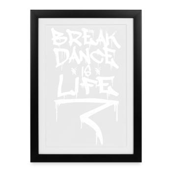 Breakdance ist Leben - Gerahmtes Poster (27 × 37 cm) - Schwarz - Vorne