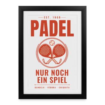 Padel Nur Noch Ein Spiel Padel Tennis Geschenk - Gerahmtes Poster (27 × 37 cm) - Schwarz - Vorne