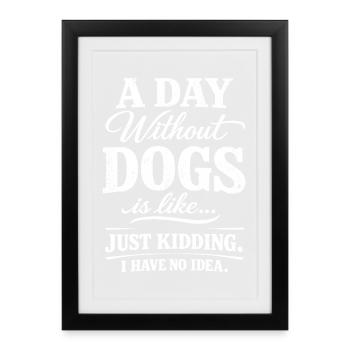 Humor Dog Quote Funny Animals Gift - Framed poster (27 × 37 cm) - black - Front