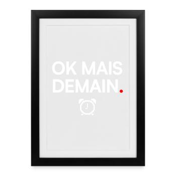 OKAY, ABER MORGEN | Fauler Humor - Gerahmtes Poster (27 × 37 cm) - Schwarz - Vorne