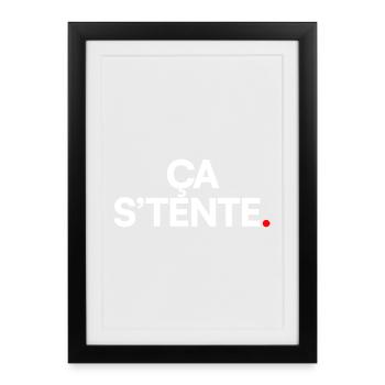 ÇA S’TENTE. – Humour Minimaliste Expression - Affiche encadrée (27 × 37 cm) - noir - Devant