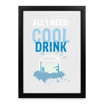 TOUT CE DONT J’AI BESOIN, c’est d’une boisson fraîche | Chaleur - Affiche encadrée (27 × 37 cm) - noir - Devant