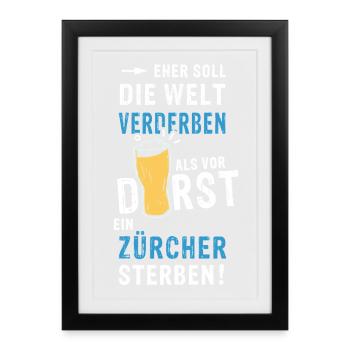 eher soll die Welt verderben als vor Durst ein - Gerahmtes Poster (27 × 37 cm) - Schwarz - Vorne