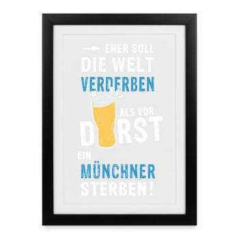 eher soll die Welt verderben als ein Münchner - Gerahmtes Poster (27 × 37 cm) - Schwarz - Vorne