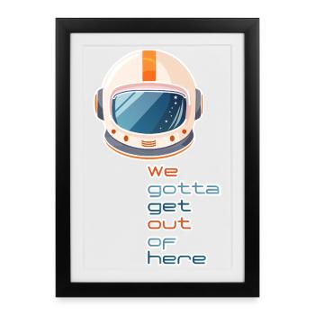 Casque spatial rétro : nous devons sortir d’ici - Affiche encadrée (27 × 37 cm) - noir - Devant