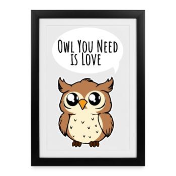 Le hibou dont vous avez besoin, c’est l’AMOUR ! Dit la chouette mignonne - Affiche encadrée (27 × 37 cm) - noir - Devant