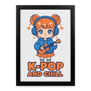 K-POP AND CHILL Cute Korean Kpop Music Anime Girl - Framed poster (27 × 37 cm) - black - Front