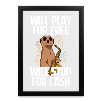 Will play for free Saxophon Saxophonspieler - Gerahmtes Poster (27 × 37 cm) - Schwarz - Vorne