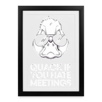 Coin-coin, si tu détestes les réunions, bureau de canard drôle. - Affiche encadrée (27 × 37 cm) - noir - Devant