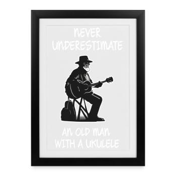Never Underestimate An Old Man With A Ukulele  - Framed poster (27 × 37 cm) - black - Front