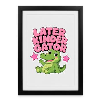 Later Kindergator - Cadeau École Maternelle Fille - Affiche encadrée (27 × 37 cm) - noir - Devant