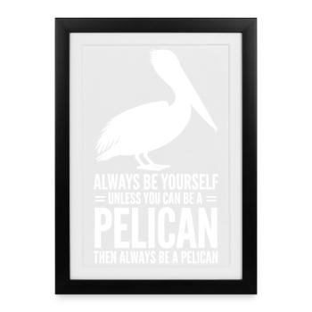 Pelican Sayings Pelicans Funny Pelican Gift - Framed poster (27 × 37 cm) - black - Front