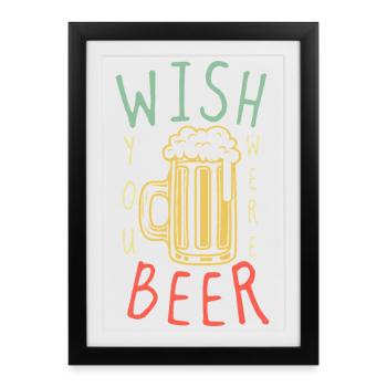Beer Wish You Were  – Funny Beer Pun - Framed poster (27 × 37 cm) - black - Front