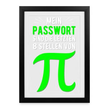Mein Passwort Letzten 8 Pi-Stellen - Gerahmtes Poster (27 × 37 cm) - Schwarz - Vorne