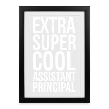 Extra Super Cool Assistant Principal - Framed poster (27 × 37 cm) - black - Front