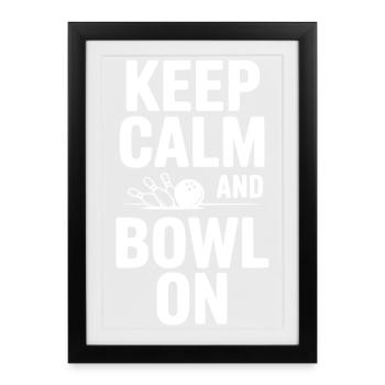 Keep Calm and Bowl On - Framed poster (27 × 37 cm) - black - Front