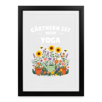 Gärtnern ist mein Yoga – Lustiges Garten Shirt - Gerahmtes Poster (27 × 37 cm) - Schwarz - Vorne