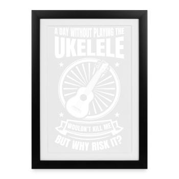 Une journée sans jouer du ukulélé - Affiche encadrée (27 × 37 cm) - noir - Devant
