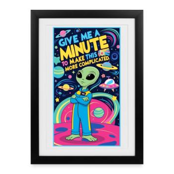 Donnez-moi une minute pour compliquer les choses - Affiche encadrée (27 × 37 cm) - noir - Devant