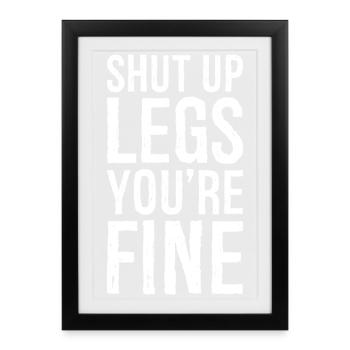 Tais-toi les jambes, tu vas bien - Affiche encadrée (27 × 37 cm) - noir - Devant