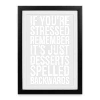 If you're stressed, remember it's just desserts - Framed poster (27 × 37 cm) - black - Front