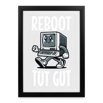 Reboot Tut Gut Administrator - Gerahmtes Poster (27 × 37 cm) - Schwarz - Vorne