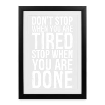 don't stop when you are tired stop when you done - Framed poster (27 × 37 cm) - black - Front