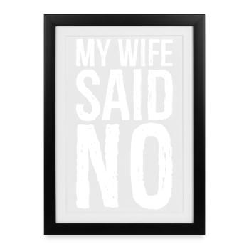 ma femme a dit non - Affiche encadrée (27 × 37 cm) - noir - Devant