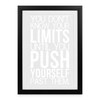 You don't know your limits until you push yours - Framed poster (27 × 37 cm) - black - Front