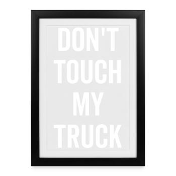 Ne touchez pas à mon camion - Affiche encadrée (27 × 37 cm) - noir - Devant