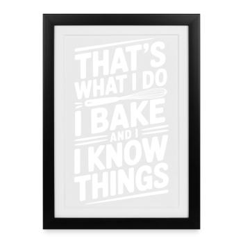 C’est ce que je fais, je cuisine et je sais des choses - Affiche encadrée (27 × 37 cm) - noir - Devant