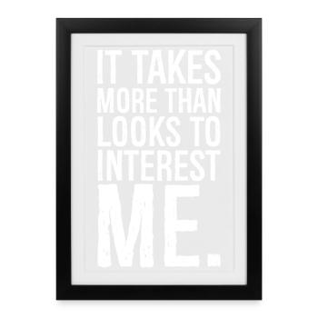 Il faut plus que des regards pour m’intéresser - Affiche encadrée (27 × 37 cm) - noir - Devant