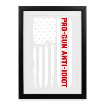 Pro-guns, anti-idiot - Framed poster (27 × 37 cm) - black - Front