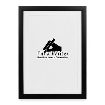 I'm a Writer - Passion meets Obsession - Framed poster (27 × 37 cm) - black - Front