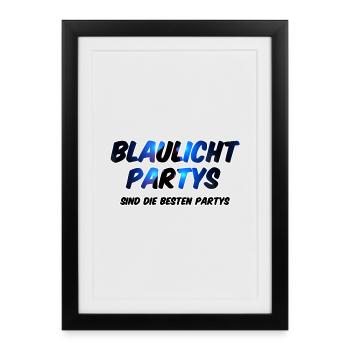 Blaulicht Party Polizei Feuerwehr Sanitäter - Gerahmtes Poster (27 × 37 cm) - Schwarz - Vorne
