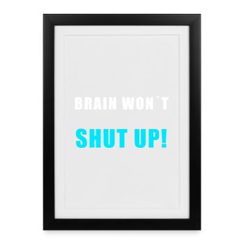 Brain Will Stop – Chemise drôle qui fait trop réfléchir - Affiche encadrée (27 × 37 cm) - noir - Devant