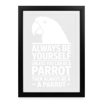 Parrot Sayings Parrot Funny Parrot Gift - Framed poster (27 × 37 cm) - black - Front