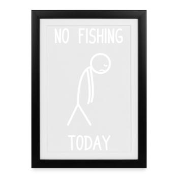 No fishing today Fishing Angler Angling - Framed poster (27 × 37 cm) - black - Front