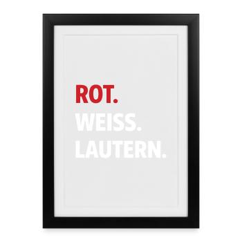 Red. White. Lautern. – Kaiserslautern Fan Shirt - Framed poster (27 × 37 cm) - black - Front