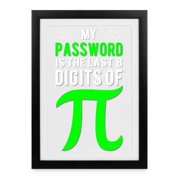 Password is Pi Digits - Framed poster (27 × 37 cm) - black - Front