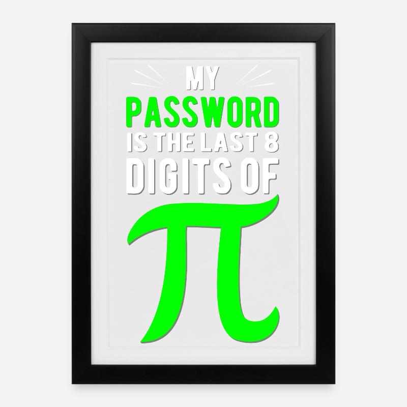 Passwort ist Pi Ziffern - Gerahmtes Poster (27 × 37 cm) - Schwarz