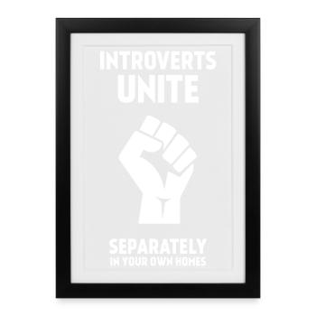 Introverts Unite - Separately In Your Own Homes - Framed poster (27 × 37 cm) - black - Front