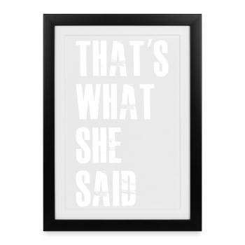 that's what she said - Framed poster (27 × 37 cm) - black - Front