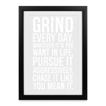 grind every day whatever it is you want in life - Framed poster (27 × 37 cm) - black - Front
