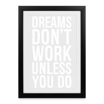 dreams don't work unless you do - Framed poster (27 × 37 cm) - black - Front