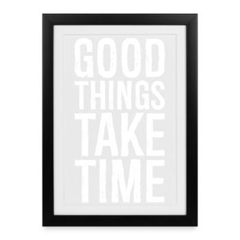good things take time - Framed poster (27 × 37 cm) - black - Front