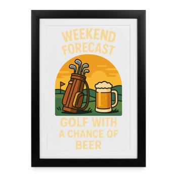 Weekend Forecast Golf With A Chance Of Beer - Framed poster (27 × 37 cm) - black - Front
