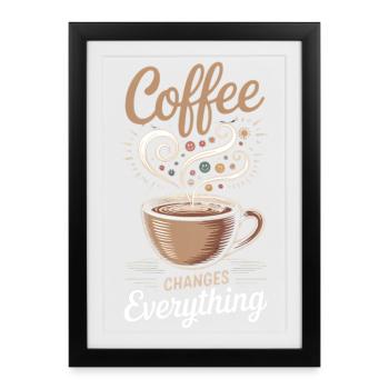 Le café change tout, amateur de café drôle. - Affiche encadrée (27 × 37 cm) - noir - Devant